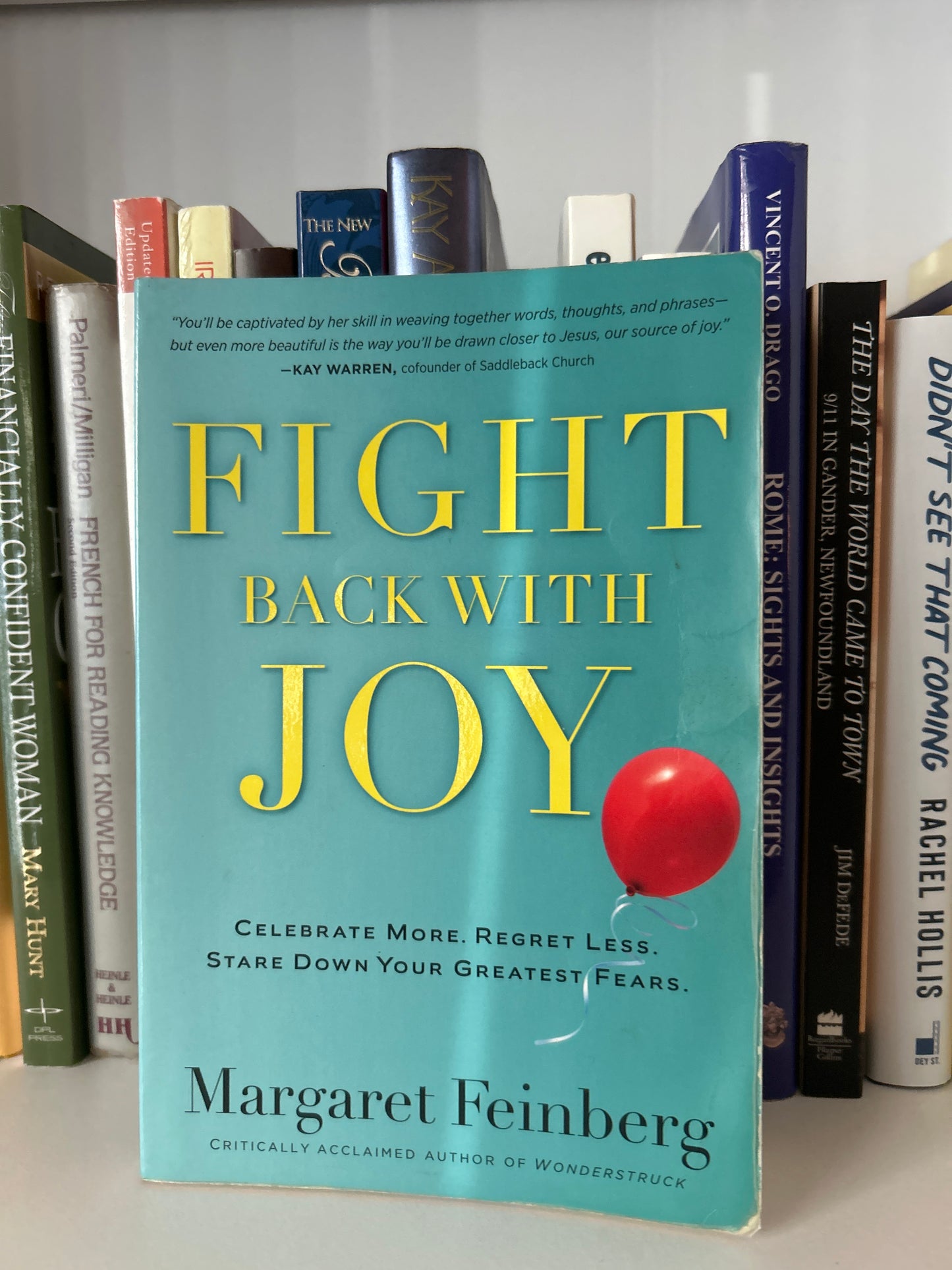 Fight Back With Joy: Celebrate More. Regret Less. Stare Down Your Greatest Fears