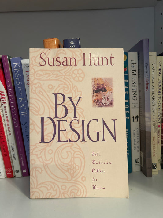 By Design: God's Distinctive Calling for Women