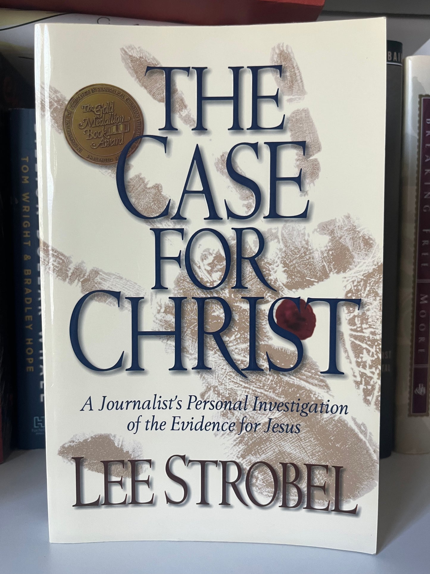The Case for Christ: A Journalist's Personal Investigation of the Evidence for Jesus
