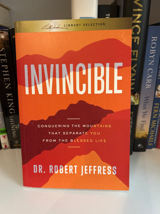 Invincible: Conquering the Mountains That Separate You from the Blessed Life