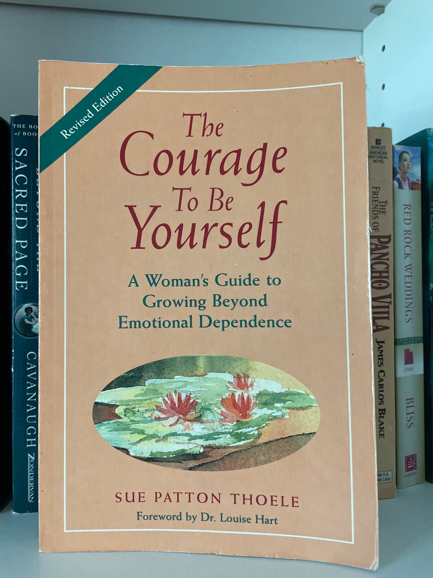 The Courage to Be Yourself: A Woman's Guide to Growing Beyond Emotional Dependence
