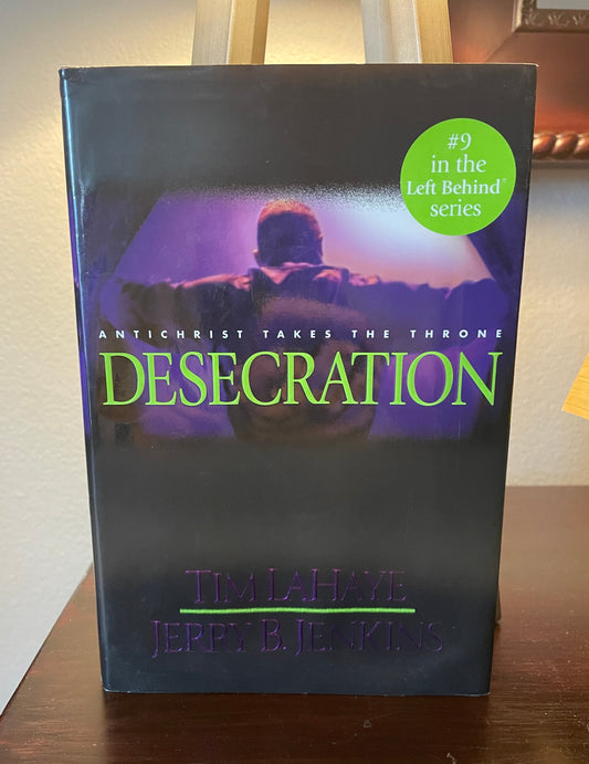 Desecration: Antichrist Takes the Throne (Left Behind No. 9)