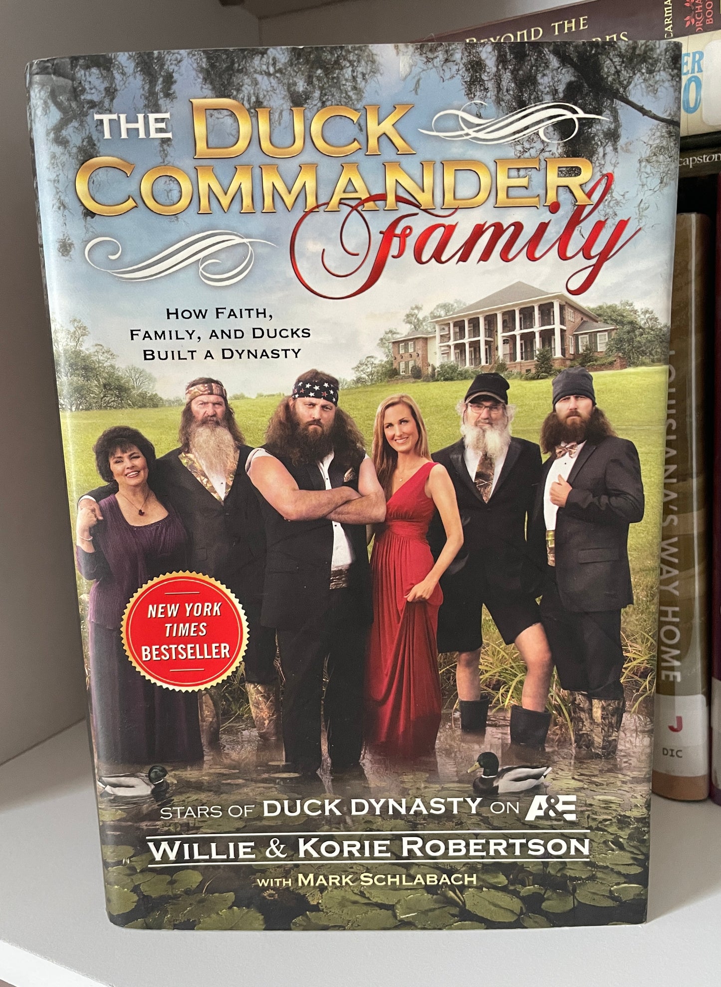 The Duck Commander Family: How Faith, Family, and Ducks Created a Dynasty