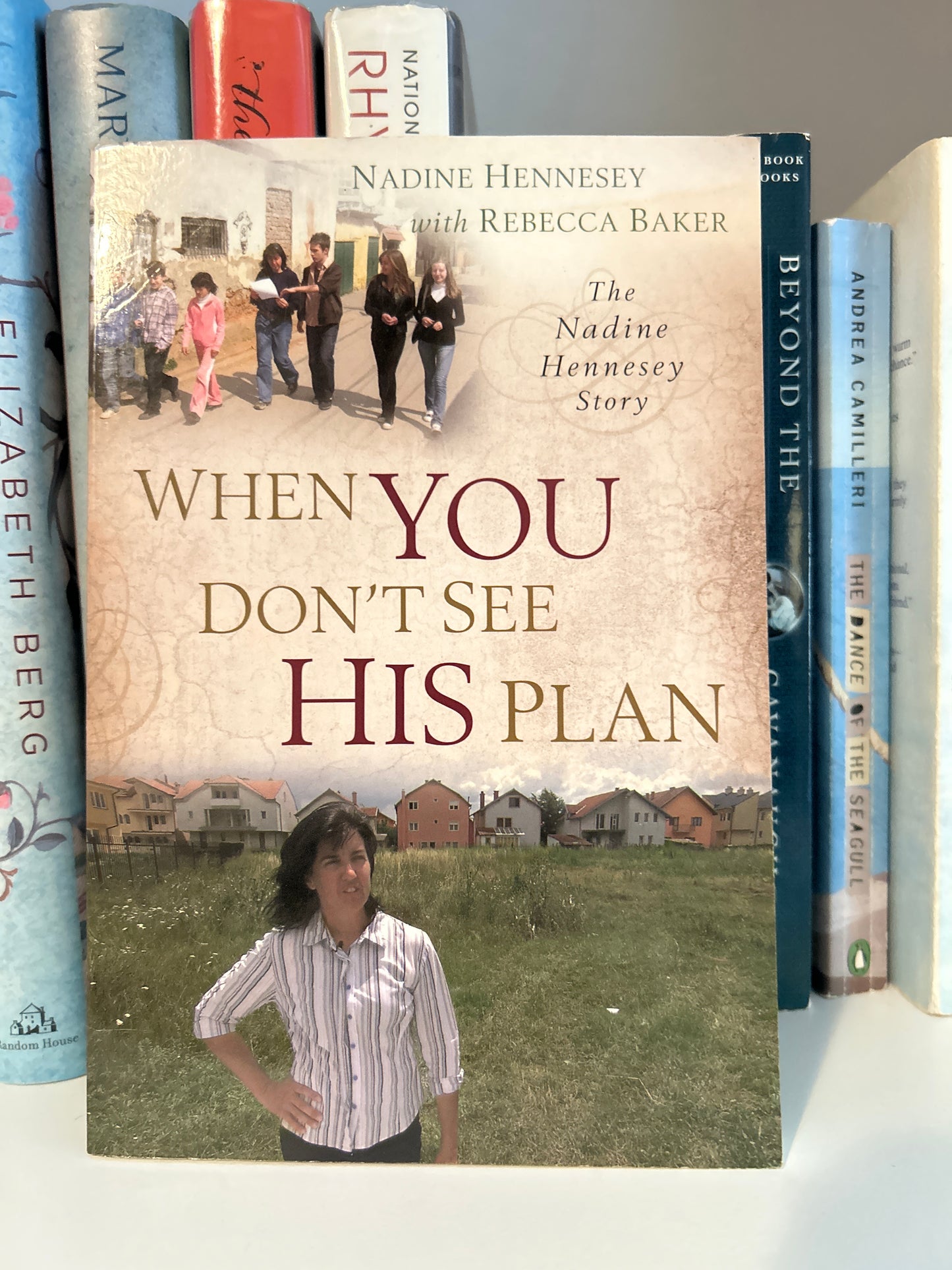When You Don't See His Plan: The Nadine Hennesey Story