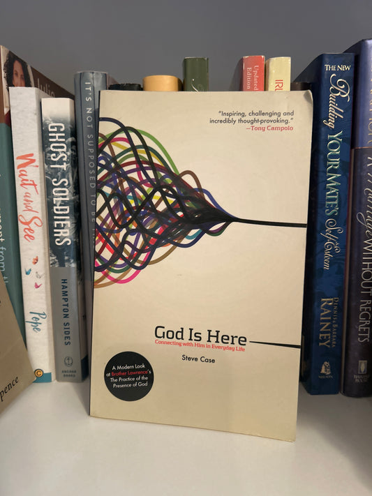 God Is Here: Connecting With Him in Everyday Life