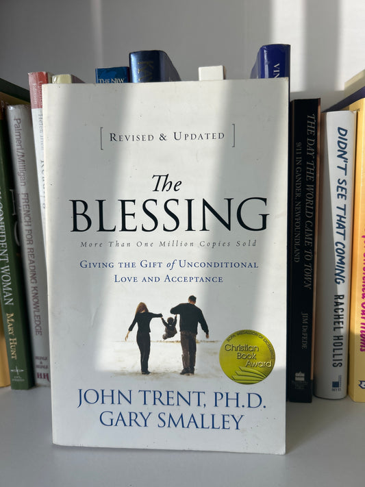 The Blessing: Giving the Gift of Unconditional Love and Acceptance