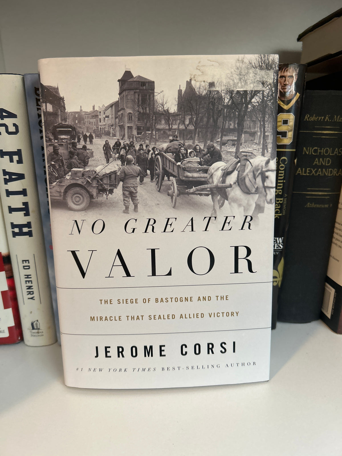 No Greater Valor: The Siege of Bastogne and the Miracle That Sealed Allied Victory
