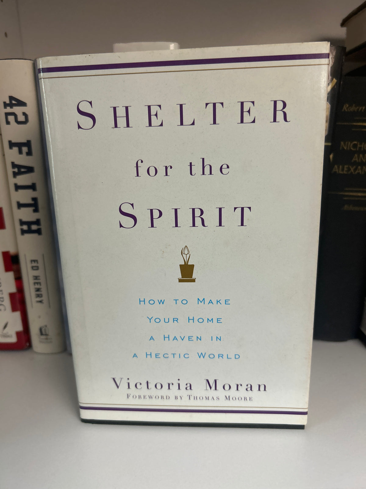 Shelter for the Spirit: How to Make Your Home a Haven in a Hectic World