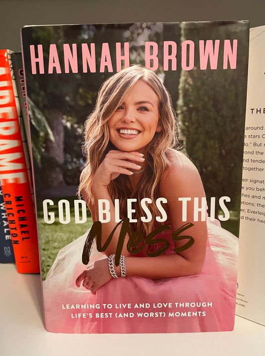 God Bless This Mess: Learning to Live and Love Through Life's Best (and Worst) Moments