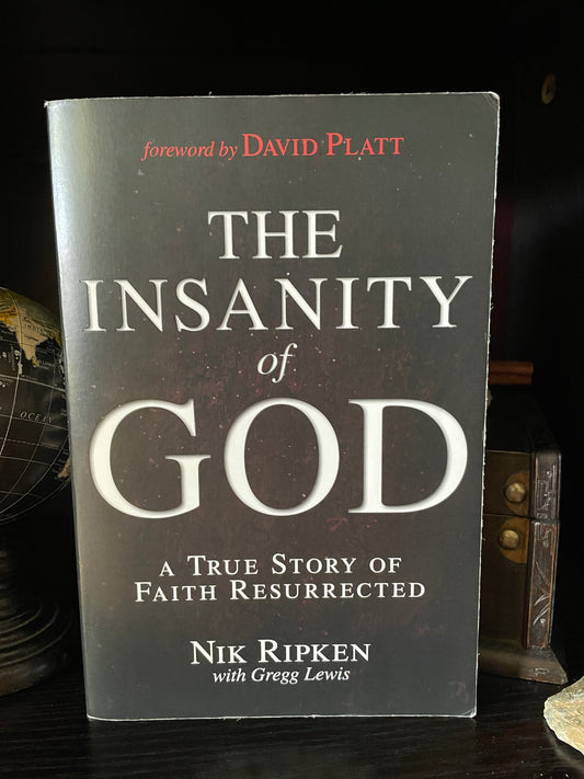 The Insanity of God: A True Story of Faith Resurrected
