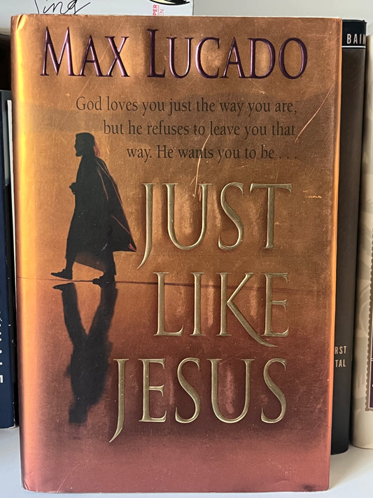 JUST LIKE JESUS