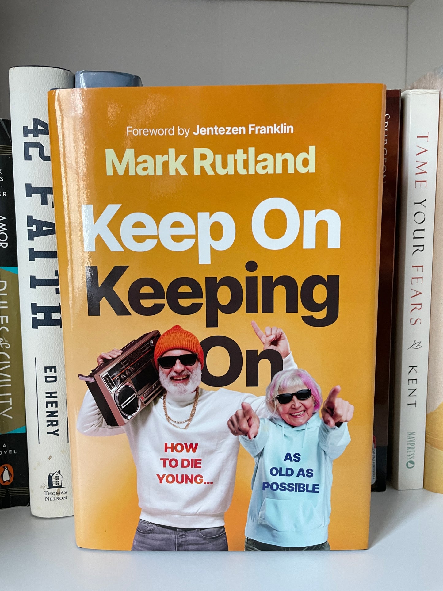 Keep On Keeping On: How to Die Young...as Old as Possible