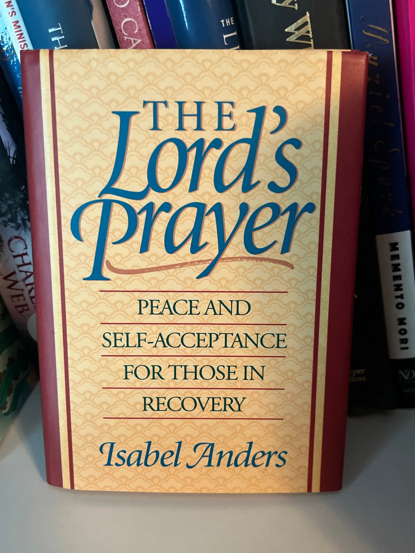 The Lord's Prayer: Peace and Self-Acceptance for Those in Recovery