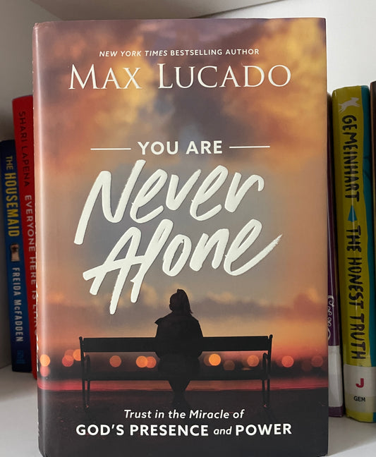 You Are Never Alone: Trust in the Miracle of God's Presence and Power
