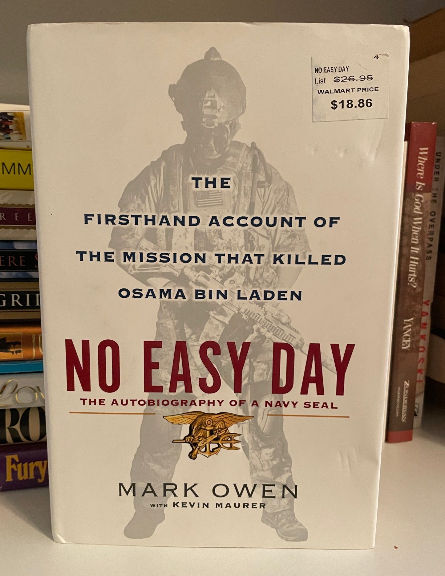 No Easy Day: The Autobiography of a Navy Seal: The Firsthand Account of the Mission That Killed Osama Bin Laden