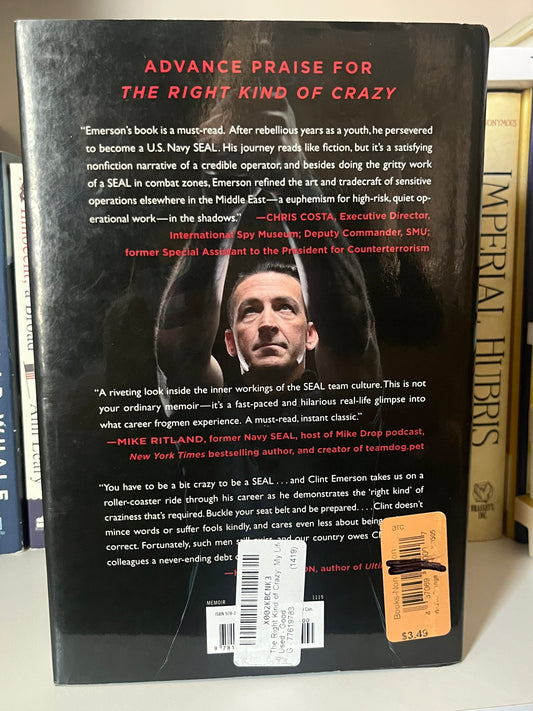 The Right Kind of Crazy: My Life as a Navy SEAL, Covert Operative, and Boy Scout from Hell