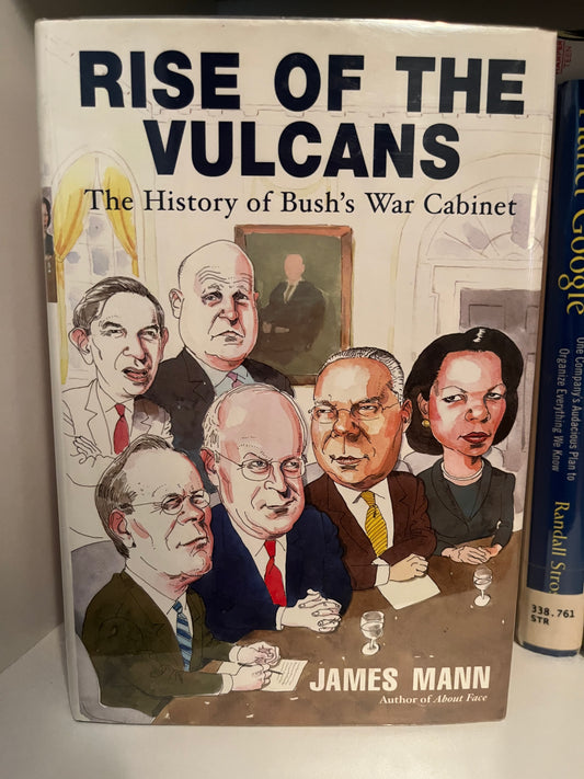 Rise of the Vulcans: The History of Bush's War Cabinet