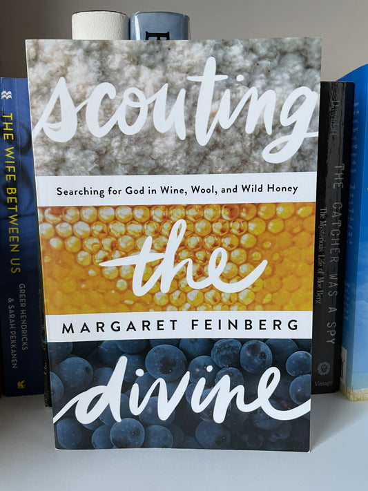 Scouting the Divine: Searching for God in Wine, Wool, and Wild Honey