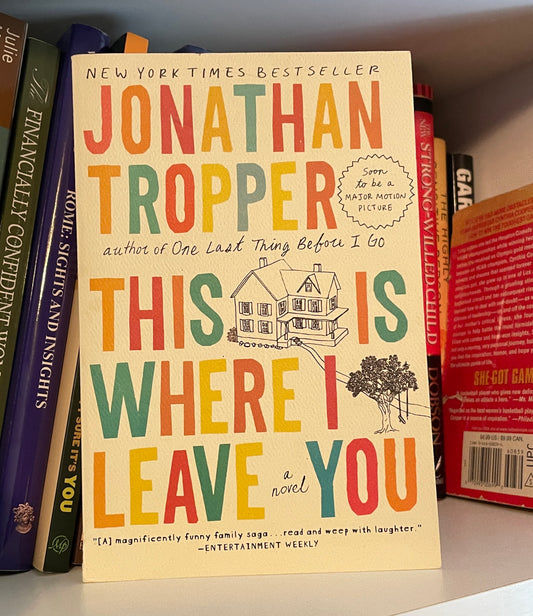 This Is Where I Leave You: A Novel