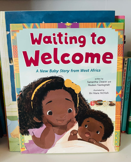 Waiting to Welcome: A New Baby Story from West Africa