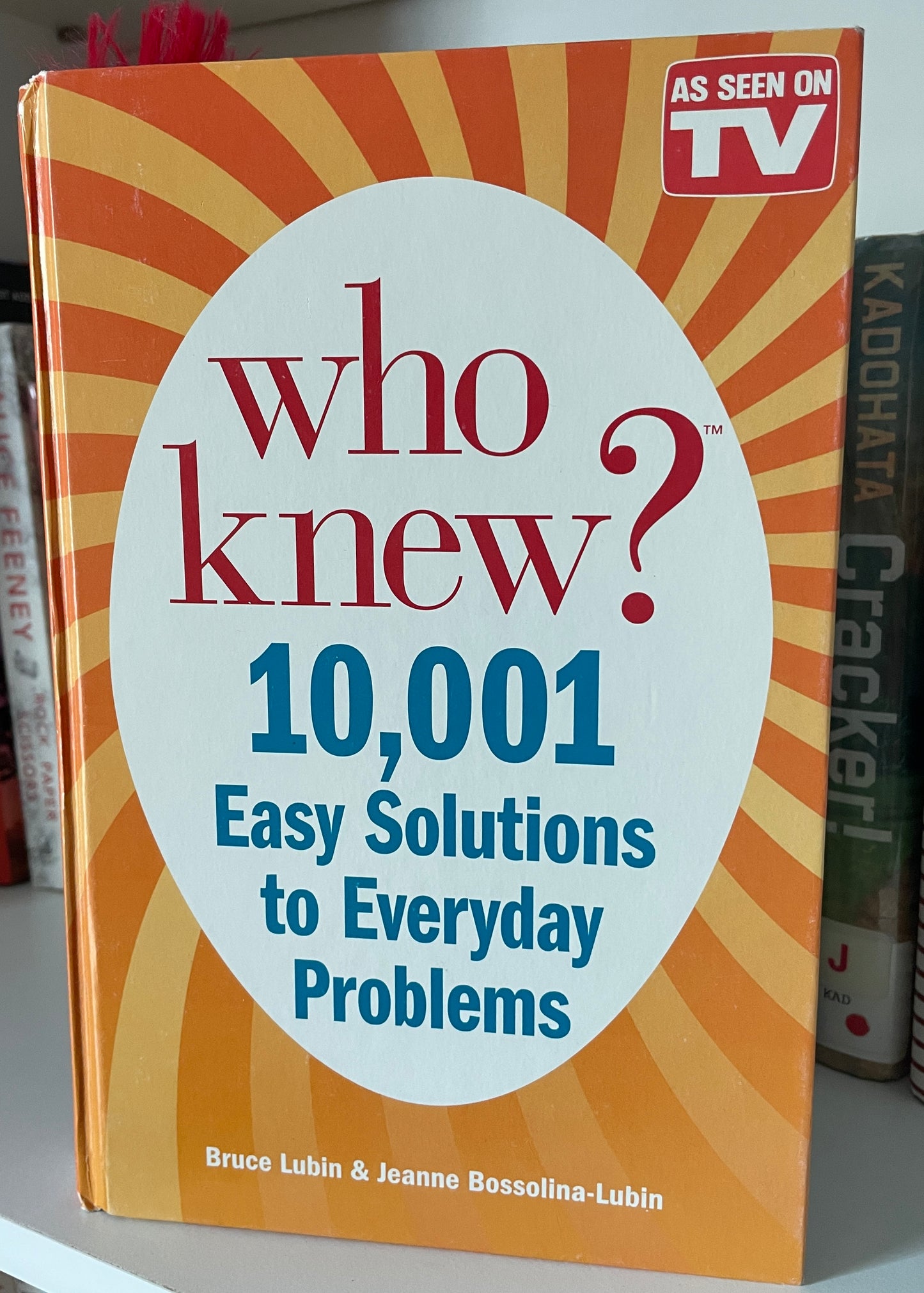 Who Knew? 10,001 Easy Solutions to Everyday Problems
