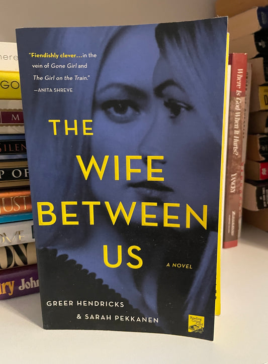 The Wife Between Us: A Novel
