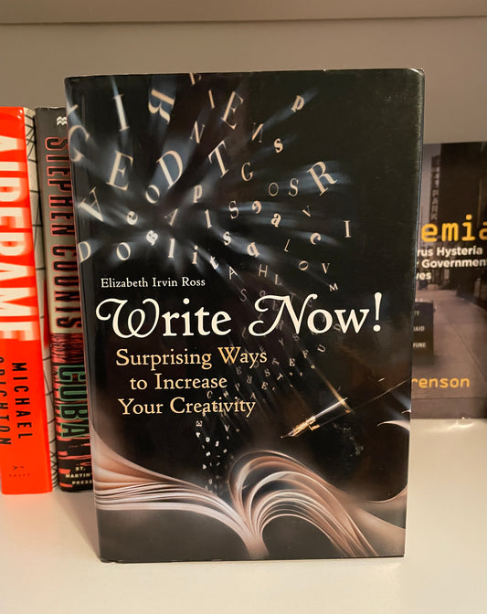 Write Now! Suprising Ways to Increase Your Creativity