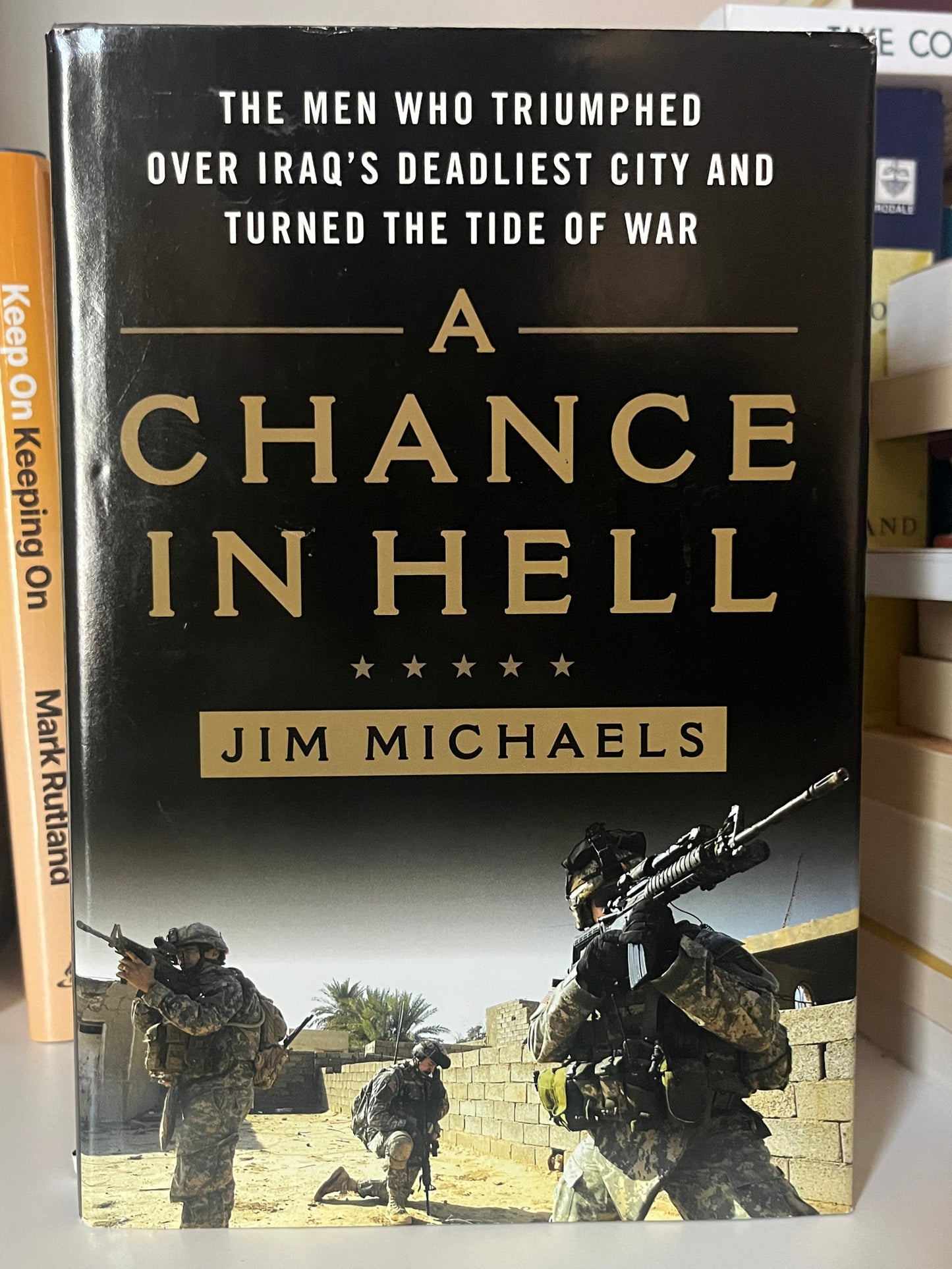 A Chance in Hell: The Men Who Triumphed Over Iraq's Deadliest City and Turned the Tide of War