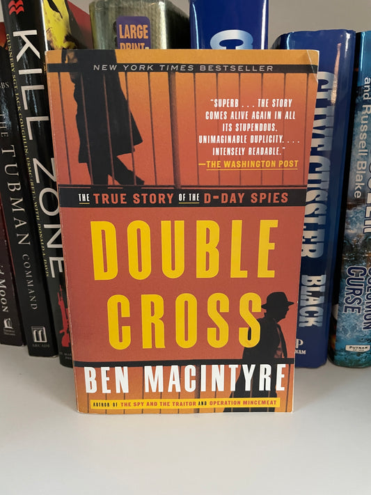 Double Cross: The True Story of the D-Day Spies