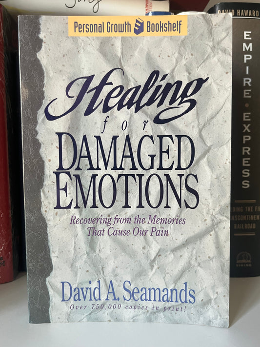 Healing for Damaged Emotions (David Seamands Series)