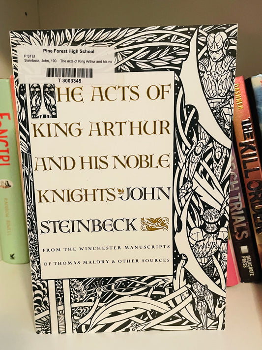 The Acts of King Arthur and His Noble Knights: From the Winchester Manuscripts of Thomas Malory & Other Sources